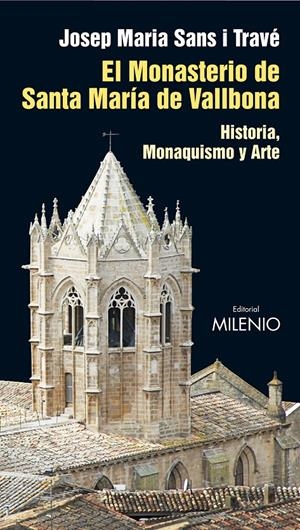 MONASTERIO DE SANTA MARIA DE VALLBONA,EL.HISTORIA,MONAQUISMO | 9788497433990 | SANS I TRAVE,JOSEP MARIA | Llibreria La Puça | Llibreria online d'Arsèguel - Comprar llibres en català online - Llibres Andorra i Pirineu