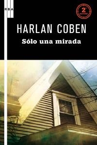 SOLO UNA MIRADA | 9788498678826 | COBEN,HARLAN | Llibreria La Puça | Llibreria online d'Arsèguel - Comprar llibres en català online - Llibres Andorra i Pirineu