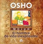 MOJUD,EL HOMBRE DE VIDA INEXPLICABLE | 9788484452812 | OSHO | Llibreria La Puça | Llibreria online d'Arsèguel - Comprar llibres en català online - Llibres Andorra i Pirineu