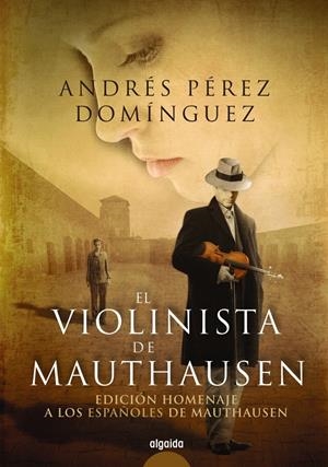 VIOLINISTA DE MAUTHAUSEN,EL | 9788498775242 | PEREZ DOMINGUEZ,ANDRES | Llibreria La Puça | Llibreria online d'Arsèguel - Comprar llibres en català online - Llibres Andorra i Pirineu