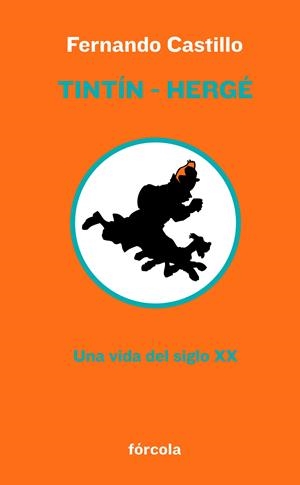 TINTIN-HERGE.UNA VIDA DEL SIGLO XX | 9788415174103 | CASTILLO,FERNANDO | Llibreria La Puça | Llibreria online d'Arsèguel - Comprar llibres en català online - Llibres Andorra i Pirineu