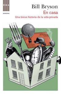 EN CASA.UNA BREVE HISTORIA DE LA VIDA PRIVADA | 9788490060940 | BRYSON,BILL | Llibreria La Puça | Llibreria online d'Arsèguel - Comprar llibres en català online - Llibres Andorra i Pirineu