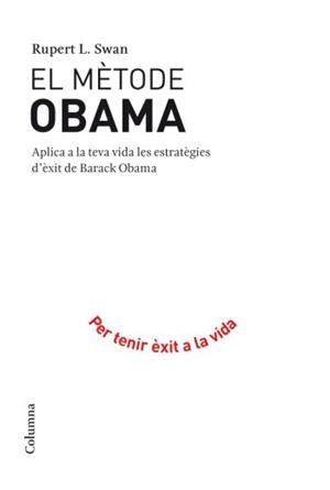 METODE OBAMA,EL.APLICA A LA TEVA VIDA LES ESTRATEGIES D'EXIT | 9788466410595 | SWAN,RUPERT L. | Llibreria La Puça | Llibreria online d'Arsèguel - Comprar llibres en català online - Llibres Andorra i Pirineu