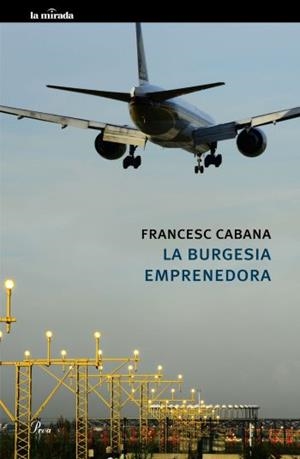BURGESIA EMPRENEDORA,LA | 9788475882567 | CABANA,FRANCESC | Llibreria La Puça | Llibreria online d'Arsèguel - Comprar llibres en català online - Llibres Andorra i Pirineu