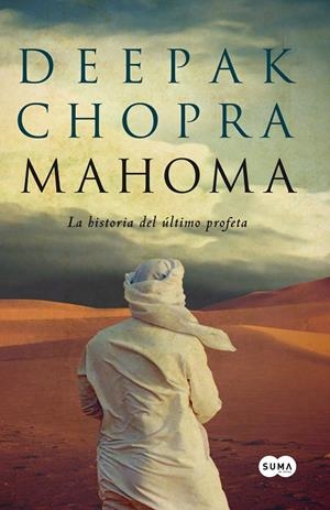 MAHOMA.LA HISTORIA DEL ULTIMO PROFETA | 9788483652404 | CHOPRA,DEEPAK | Llibreria La Puça | Llibreria online d'Arsèguel - Comprar llibres en català online - Llibres Andorra i Pirineu
