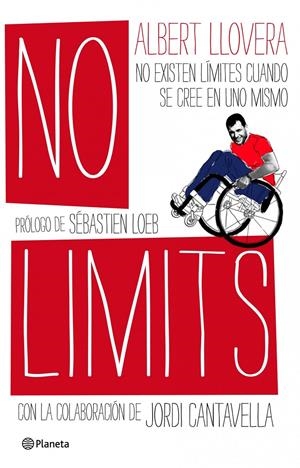 NO LIMITS.NO EXISTEN LIMITES CUANDO SE CREE EN UNO MISMO | 9788408094500 | LLOVERA,ALBERT CANTAVELLA,JORDI | Llibreria La Puça | Llibreria online d'Arsèguel - Comprar llibres en català online - Llibres Andorra i Pirineu