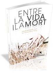 ENTRE LA VIDA I LA MORT | 9788499840826 | VERDAGUER I TURRO,MIQUEL RIERA I TORRAS,M.FARNERS | Llibreria La Puça | Llibreria online d'Arsèguel - Comprar llibres en català online - Llibres Andorra i Pirineu