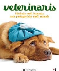 VETERINARIS.HISTORIES MOLT HUMANES AMB PROTAGONISTES | 9788482649504 | AUTORES , VARI0S | Llibreria La Puça | Llibreria online d'Arsèguel - Comprar llibres en català online - Llibres Andorra i Pirineu