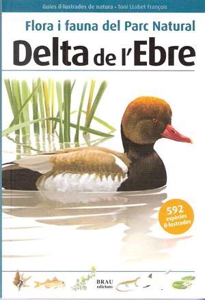 FLORA I FAUNA DEL PARC NATURAL DEL DELTA DE L'EBRE | 9788496905467 | LLOBET, TONI (1975- ) | Llibreria La Puça | Llibreria online d'Arsèguel - Comprar llibres en català online - Llibres Andorra i Pirineu