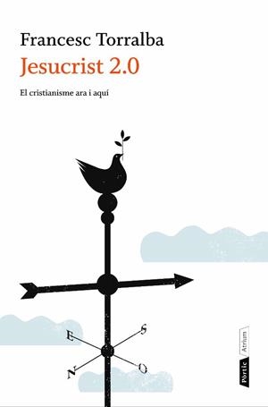 JESUCRIST 2.0: EL CRISTIANISME ARA I AQUI | 9788498091786 | TORRALBA,FRANCESC | Llibreria La Puça | Llibreria online d'Arsèguel - Comprar llibres en català online - Llibres Andorra i Pirineu
