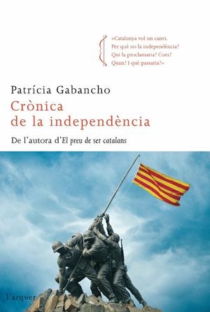 CRONICA DE LA INDEPENDENCIA | 9788466410588 | GABANCHO,PATRICIA | Llibreria La Puça | Llibreria online d'Arsèguel - Comprar llibres en català online - Llibres Andorra i Pirineu