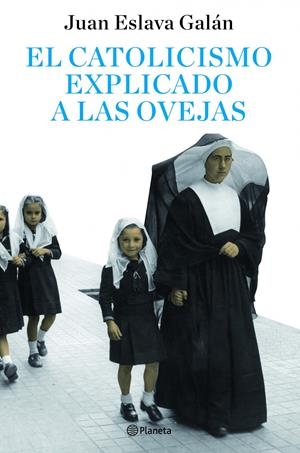 CATOLICISMO EXPLICADO A LAS OVEJAS,EL | 9788408082095 | ESLAVA GALAN,JUAN | Llibreria La Puça | Llibreria online d'Arsèguel - Comprar llibres en català online - Llibres Andorra i Pirineu