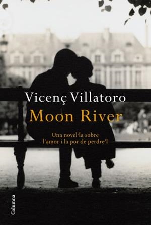 MOON RIVER | 9788466413749 | VILLATORO,VICENÇ | Llibreria La Puça | Llibreria online d'Arsèguel - Comprar llibres en català online - Llibres Andorra i Pirineu