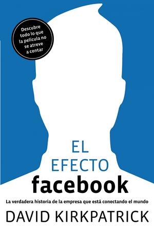 EFECTO FACEBOOK:LA VERDADERA HISTORIA DE LA EMPRESA QUE ESTA CONECTANDO | 9788498750911 | KIRKPATRICK,DAVID | Llibreria La Puça | Llibreria online d'Arsèguel - Comprar llibres en català online - Llibres Andorra i Pirineu
