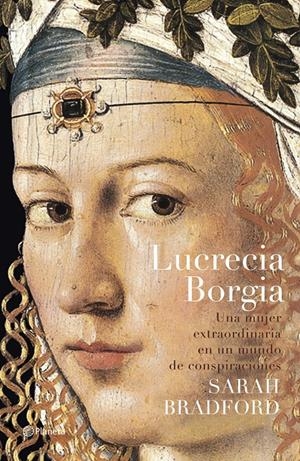 LUCRECIA BORGIA.UNA MUJER EXTRAORDINARIA EN UN MUNDO DE CONSPIRACIONES | 9788408057901 | BRADFORD,SARAH | Llibreria La Puça | Llibreria online d'Arsèguel - Comprar llibres en català online - Llibres Andorra i Pirineu