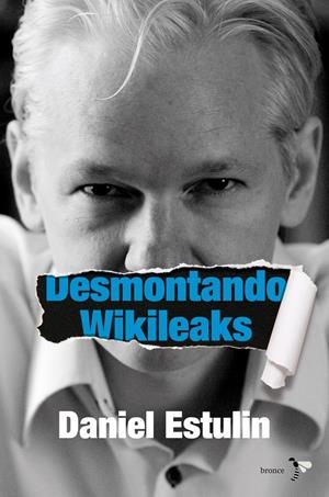 DESMONTANDO WIKILEAKS | 9788484531937 | ESTULIN,DANIEL | Llibreria La Puça | Llibreria online d'Arsèguel - Comprar llibres en català online - Llibres Andorra i Pirineu