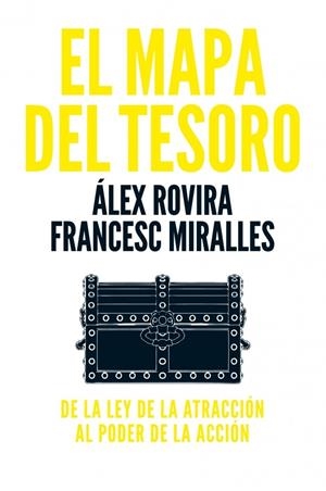 MAPA DEL TESORO,EL.DE LA LEY DE LA ATRACCION AL PODER DE LA ACCION | 9788425346279 | ROVIRA,ALEX MIRALLES,FRANCESC | Llibreria La Puça | Llibreria online d'Arsèguel - Comprar llibres en català online - Llibres Andorra i Pirineu