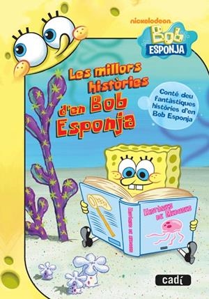MILLORS HISTORIES D'EN BOB ESPONJA,LES | 9788447461042 | V.V.A.A./NICKELODEON | Llibreria La Puça | Llibreria online d'Arsèguel - Comprar llibres en català online - Llibres Andorra i Pirineu