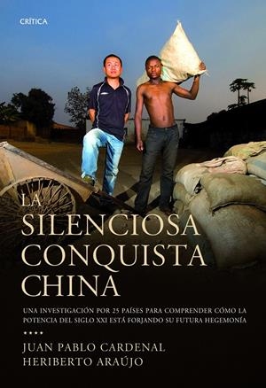 SILENCIOSA CONQUISTA CHINA,LA | 9788498922578 | CARDENAL,JUAN PABLO | Llibreria La Puça | Llibreria online d'Arsèguel - Comprar llibres en català online - Llibres Andorra i Pirineu