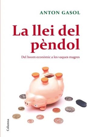 LLEI DEL PENDOL.LA.DEL BOOM ECONOMIC A LES VAQUES MAGRES | 9788466410229 | GASOL,ANTON | Llibreria La Puça | Llibreria online d'Arsèguel - Comprar llibres en català online - Llibres Andorra i Pirineu