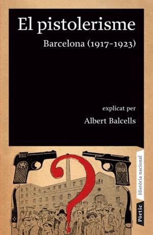 PISTOLERISME,EL.BARCELONA (1917-1923) | 9788498090642 | BALCELLS,ALBERT | Llibreria La Puça | Llibreria online d'Arsèguel - Comprar llibres en català online - Llibres Andorra i Pirineu