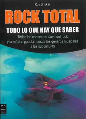 ROCK TOTAL.TODO LO QUE HAY QUE SABER | 9788496924666 | SHUKER,ROY | Llibreria La Puça | Llibreria online d'Arsèguel - Comprar llibres en català online - Llibres Andorra i Pirineu