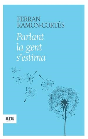 PARLANT LA GENT S´ESTIMA | 9788415224242 | RAMON-CORTES,FERRAN | Llibreria La Puça | Llibreria online d'Arsèguel - Comprar llibres en català online - Llibres Andorra i Pirineu