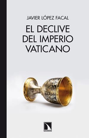 DECLIVE DEL SISTEMA VATICANO,EL | 9788483197790 | LOPEZ FACAL,JAVIER | Llibreria La Puça | Llibreria online d'Arsèguel - Comprar llibres en català online - Llibres Andorra i Pirineu