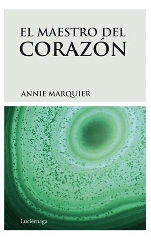 MAESTRO DEL CORAZON,EL | 9788492545223 | MARQUIER,ANNIE | Llibreria La Puça | Llibreria online d'Arsèguel - Comprar llibres en català online - Llibres Andorra i Pirineu