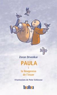 PAULA I LA LLEUGERESA DE L'ESSER | 9788492696192 | DRVENKAR,ZORAN | Llibreria La Puça | Llibreria online d'Arsèguel - Comprar llibres en català online - Llibres Andorra i Pirineu