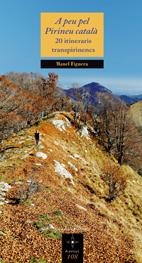 A PEU PEL PIRINEU CATALA.20 ITINERARIS TRANSPIRINENCS | 9788497914741 | FIGUERA,MANEL | Llibreria La Puça | Llibreria online d'Arsèguel - Comprar llibres en català online - Llibres Andorra i Pirineu
