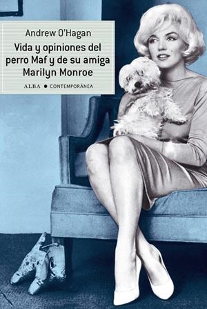 VIDA Y OPINIONES DEL PERRO MAF Y DE SU AMIGA MARILYN MONROE | 9788484287858 | O'HAGAN,ANDREW | Llibreria La Puça | Llibreria online d'Arsèguel - Comprar llibres en català online - Llibres Andorra i Pirineu
