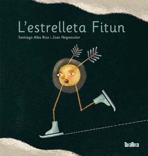 ESTRELLETA FITUN,L' | 9788492696635 | ALBA RICO,SANTIAGO | Llibreria La Puça | Llibreria online d'Arsèguel - Comprar llibres en català online - Llibres Andorra i Pirineu