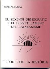 SEXENNI DEMOCRATIC I EL DESVETLLAMENT DEL CATALANISME,EL | 9788423207022 | ANGUERA,PERE | Llibreria La Puça | Llibreria online d'Arsèguel - Comprar llibres en català online - Llibres Andorra i Pirineu
