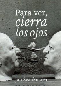PARA VER, CIERRA LOS OJOS | 9788493943745 | ŠVANKMAJER,JAN | Llibreria La Puça | Llibreria online d'Arsèguel - Comprar llibres en català online - Llibres Andorra i Pirineu