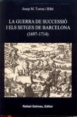GUERRA DE SUCCESSIO I ELS SETGES DE BARCELONA 1697-1714,LA | 9788423206087 | TORRAS I RIBE J.M. | Llibreria La Puça | Llibreria online d'Arsèguel - Comprar llibres en català online - Llibres Andorra i Pirineu