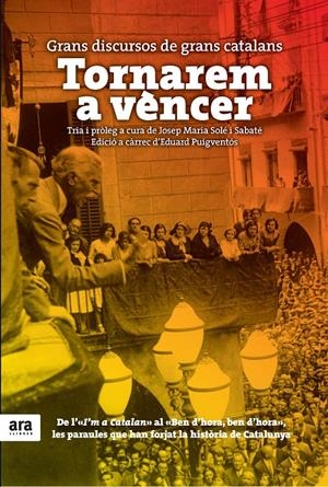 TORNAREM A VENCER.GRANS DISCURSOS DE GRANS CATALANS | 9788415642015 | SOLE I SABATE,JOSEP Mª (TRIA) | Llibreria La Puça | Llibreria online d'Arsèguel - Comprar llibres en català online - Llibres Andorra i Pirineu