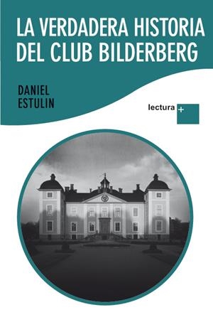VERDADERA HISTORIA DEL CLUB BILDERBERG,LA | 9788484531951 | ESTULIN,DANIEL | Llibreria La Puça | Llibreria online d'Arsèguel - Comprar llibres en català online - Llibres Andorra i Pirineu