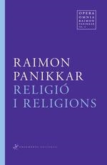 RELIGIO I RELIGIONS | 9788492416516 | PANIKKAR, RAIMON | Llibreria La Puça | Llibreria online d'Arsèguel - Comprar llibres en català online - Llibres Andorra i Pirineu
