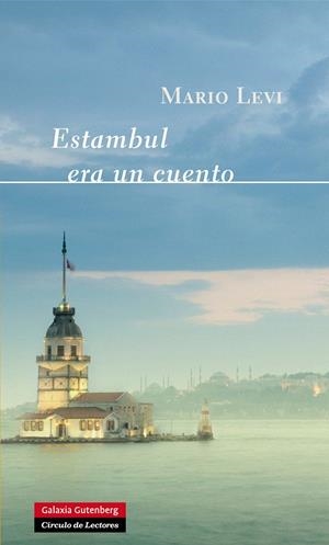 ESTAMBUL ERA UN CUENTO | 9788415472407 | LEVI, MARIO | Llibreria La Puça | Llibreria online d'Arsèguel - Comprar llibres en català online - Llibres Andorra i Pirineu