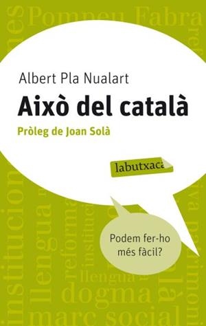 AIXÒ DEL CATALÀ | 9788499302676 | PLA, ALBERT | Llibreria La Puça | Llibreria online d'Arsèguel - Comprar llibres en català online - Llibres Andorra i Pirineu