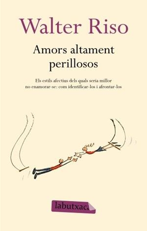 AMORS ALTAMENT PERILLOSOS | 9788499300306 | RISO,WALTER | Llibreria La Puça | Llibreria online d'Arsèguel - Comprar llibres en català online - Llibres Andorra i Pirineu
