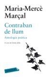 CONTRABAN DE LLUM.ANTOLOGIA POETICA | 9788499301051 | MARÇAL, MARIA-MERCE | Llibreria La Puça | Llibreria online d'Arsèguel - Comprar llibres en català online - Llibres Andorra i Pirineu