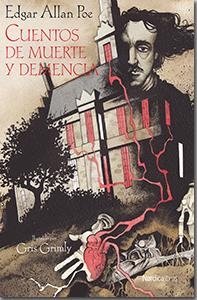 CUENTOS DE MUERTE Y DEMENCIA | 9788415717287 | POE, EDGAR ALLAN GRIMLY,GRIS (IL.) | Llibreria La Puça | Llibreria online d'Arsèguel - Comprar llibres en català online - Llibres Andorra i Pirineu