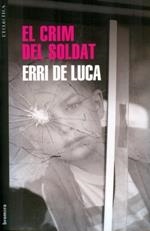 CRIM DEL SOLDAT, EL | 9788490260968 | LUCA, ERRI DE | Llibreria La Puça | Llibreria online d'Arsèguel - Comprar llibres en català online - Llibres Andorra i Pirineu