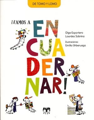 ¡VAMOS A ENCUADERNAR! | 9788496745827 | ESPARTERO, OLGA/SOBRINO, LOURDES | Llibreria La Puça | Llibreria online d'Arsèguel - Comprar llibres en català online - Llibres Andorra i Pirineu