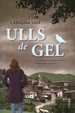 ULLS DE GEL | 9788466416030 | SOLÉ, CAROLINA | Llibreria La Puça | Llibreria online d'Arsèguel - Comprar llibres en català online - Llibres Andorra i Pirineu