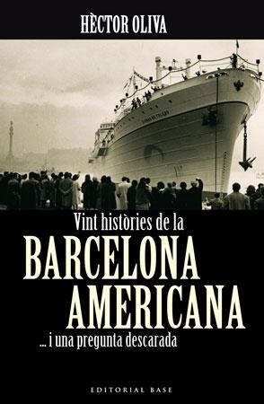 VINT HISTORIES DE LA BARCELONA AMERICANA...I UNA PREGUNTA DE | 9788492437047 | OLIVA,HECTOR | Llibreria La Puça | Llibreria online d'Arsèguel - Comprar llibres en català online - Llibres Andorra i Pirineu