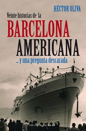 VEINTE HISTORIAS DE BARCELONA AMERICANA... Y UNA PREGUNTA DE | 9788492437054 | OLIVA,HECTOR | Llibreria La Puça | Llibreria online d'Arsèguel - Comprar llibres en català online - Llibres Andorra i Pirineu