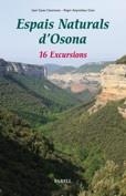 ESPAIS NATURALS D'OSONA. 16 EXCURSIONS | 9788492811458 | CASAS CASANOVAS,JOAN ARQUIMBAU CANO,ROGER | Llibreria La Puça | Llibreria online d'Arsèguel - Comprar llibres en català online - Llibres Andorra i Pirineu